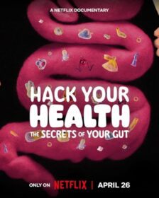 Hack Your Health: The Secrets of Your Gut (2024) NETFLIX